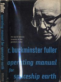 "Operating Manual for Spaceship Earth" by R. Buckminster Fuller